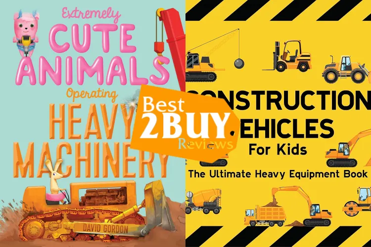 Children's Heavy Machinery Books Review: Best Construction & Engineering Picks for Kids